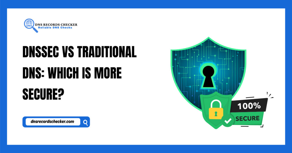DNSSEC vs Traditional DNS