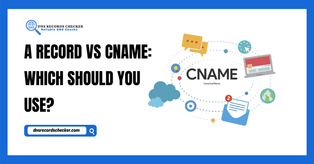 A Record vs CNAME