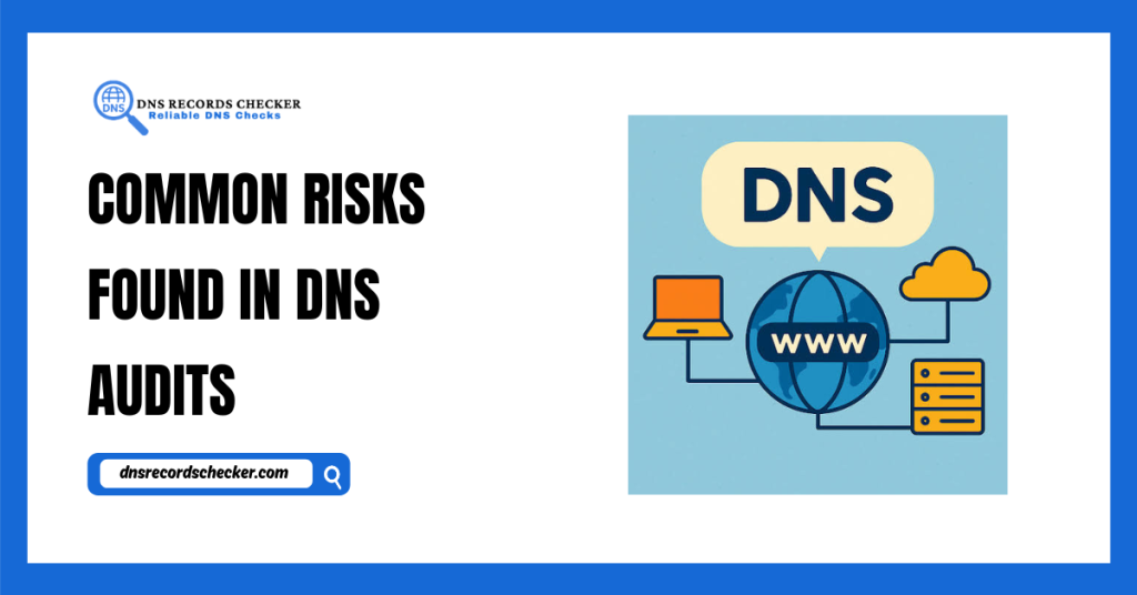 Common Risks Found in DNS Audits