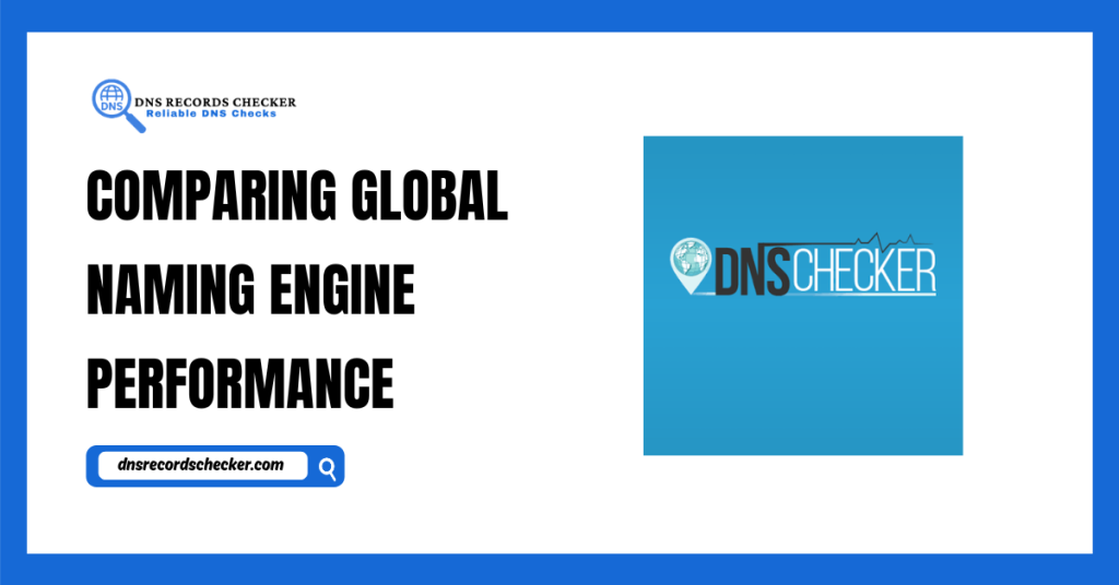 Comparing Global Naming Engine Performance