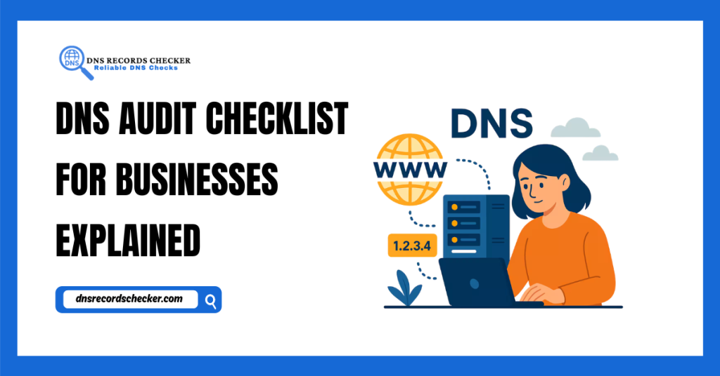 DNS Audit Checklist for Businesses