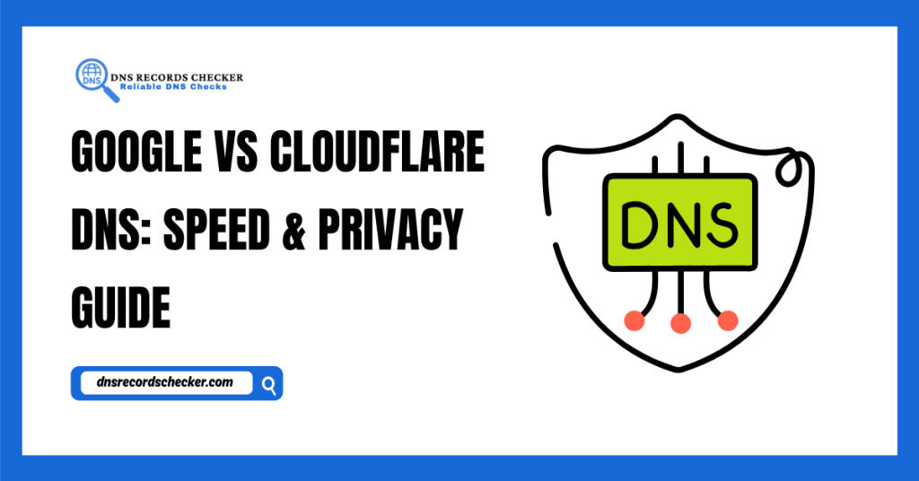 Google vs Cloudflare DNS