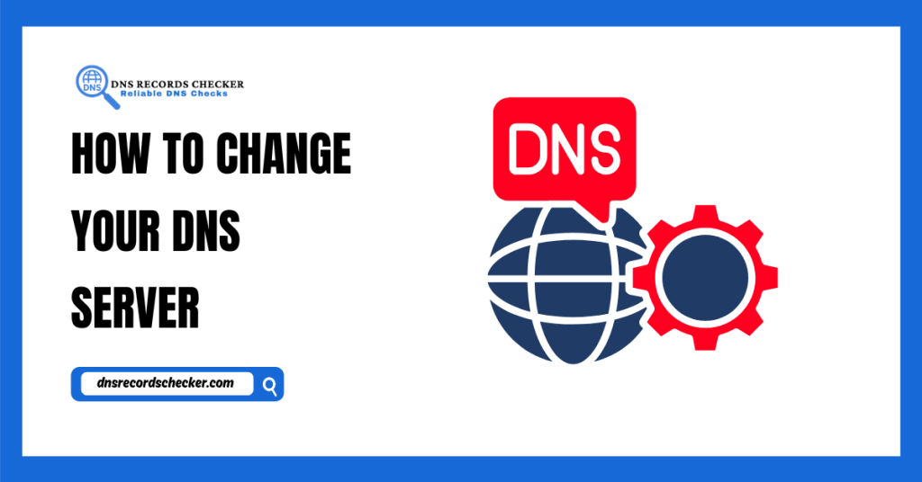 How to Change Your DNS Server
