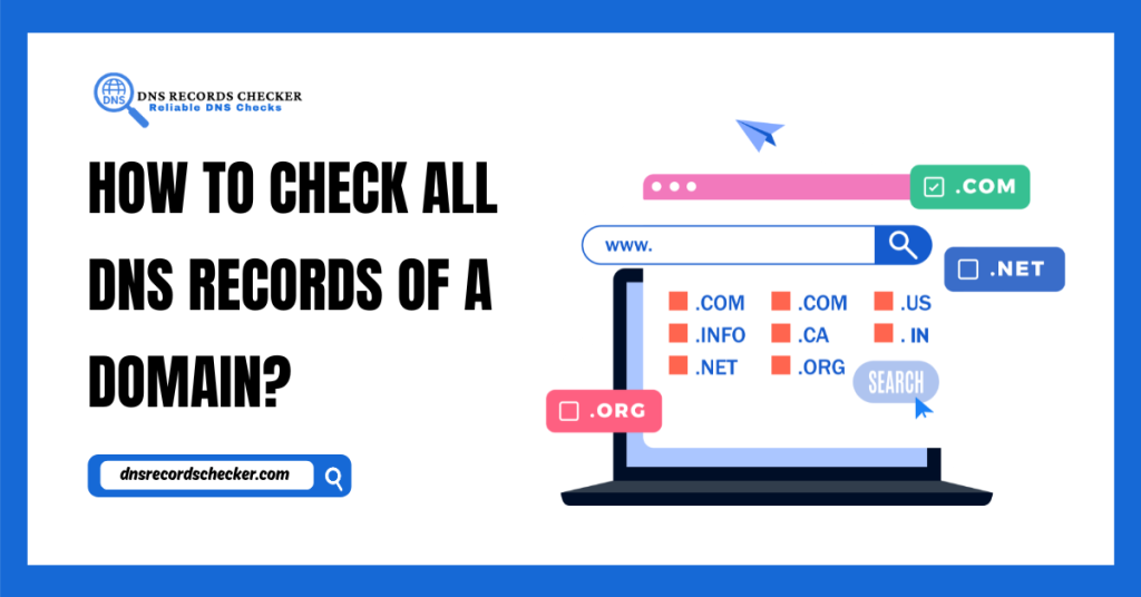 How to Check All DNS Records of a Domain