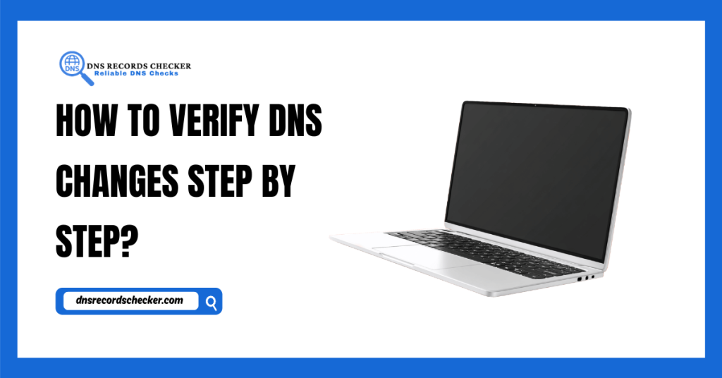 How to Verify DNS Changes Step by Step
