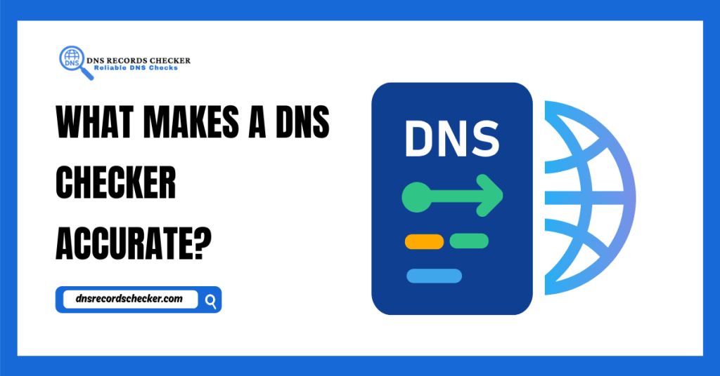 What Makes a DNS Checker Accurate