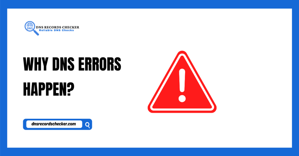 Why DNS Errors Happen